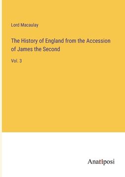 portada The History of England from the Accession of James the Second: Vol. 3