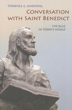 portada conversations with saint benedict: the rule in today ` s world (en Inglés)