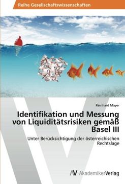 portada Identifikation und Messung von Liquiditätsrisiken gemäß Basel III: Unter Berücksichtigung der österreichischen Rechtslage