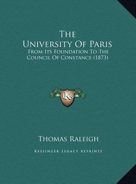 portada the university of paris: from its foundation to the council of constance (1873) (in English)