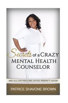 portada Secrets Of A Crazy Mental Health Counselor (en Inglés)