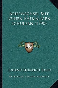 portada Briefwechsel Mit Seinen Ehemaligen Schulern (1790) (en Alemán)