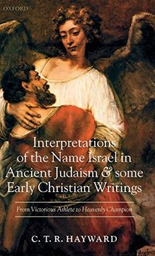 portada Interpretations of the Name Israel in Ancient Judaism and Some Early Christian Writings: From Victorious Athlete to Heavenly Champion 