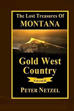 portada The Lost Treasures Of Montana: Gold West Country - Volume 2 (en Inglés)