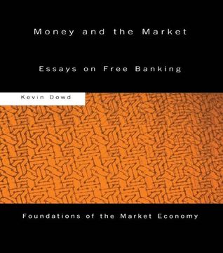 portada Money and the Market (Routledge Foundations of the Market Economy) (en Inglés)