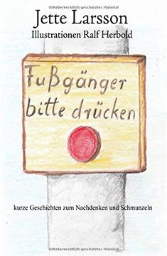 portada Fußgänger Bitte Drücken: Kurze Geschichten zum Nachdenken und Schmunzeln (in German)