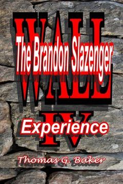portada Wall IV: The Brandon Slazengr Experience (en Inglés)