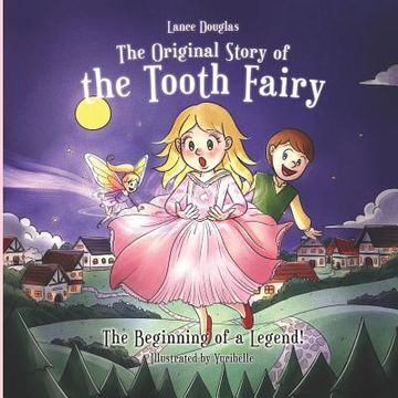portada The Original Story of the Tooth Fairy - The Beginning of a Legend! (en Inglés)