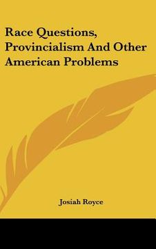 portada race questions, provincialism and other american problems (in English)