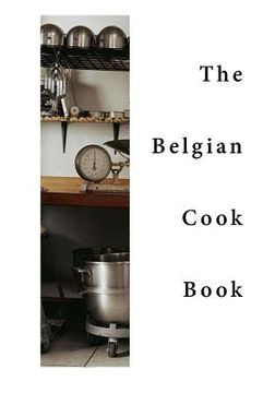 portada The Belgian Cook-Book: Traditional Belgian Dishes (en Inglés)