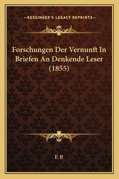 portada Forschungen Der Vernunft In Briefen An Denkende Leser (1855) (en Alemán)