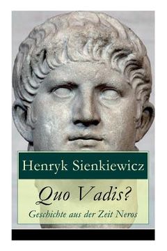 portada Quo Vadis? - Geschichte aus der Zeit Neros: Eine Liebesgeschichte in der Zeit der Christenverfolgungen (en Alemán)