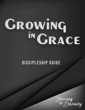 portada Growing in Grace: An Introductory Discipleship Manual (en Inglés)