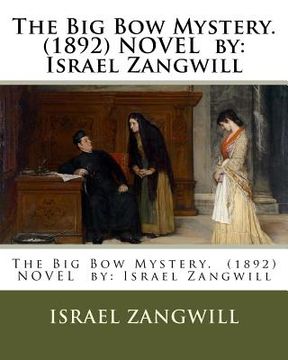 portada The Big Bow Mystery. (1892) NOVEL by: Israel Zangwill