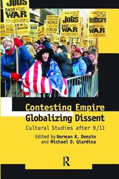 portada contesting empire, globalizing dissent: cultural studies after 9/11 (en Inglés)