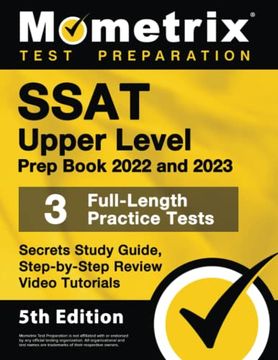 portada Ssat Upper Level Prep Book 2022 and 2023 - 3 Full-Length Practice Tests, Secrets Study Guide, Step-By-Step Review Video Tutorials: [5Th Edition] 