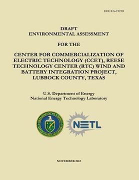 portada Draft Environmental Assessment for the Center for Commercialization of Electric Technology (CCET), Reese Technology Center (RTC) Wind and Battery Inte