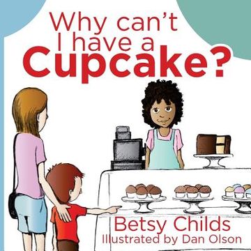 portada Why Can't I Have a Cupcake?: A Book for Children with Allergies and Food Sensitivities (en Inglés)