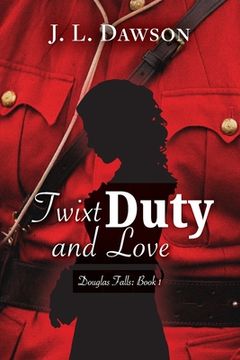 portada Twixt Duty and Love (en Inglés)