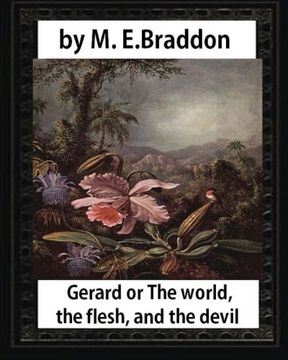 portada Gerard or The world, the flesh, and the devil : a novel,by M. E. Braddo: Mary Elizabeth Braddon