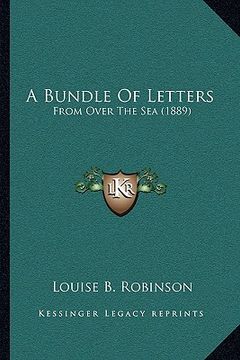 portada a bundle of letters a bundle of letters: from over the sea (1889) from over the sea (1889) (en Inglés)