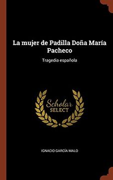 portada La Mujer de Padilla Doña María Pacheco: Tragedia Española