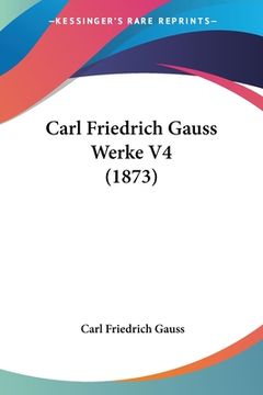 portada Carl Friedrich Gauss Werke V4 (1873) (en Alemán)