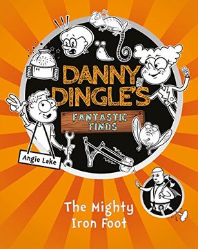 portada The Mighty Iron Foot (Danny Dingle's Fantastic Finds) (en Inglés)