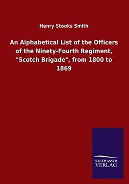 portada An Alphabetical List of the Officers of the Ninety-Fourth Regiment, "Scotch Brigade", From 1800 to 1869 