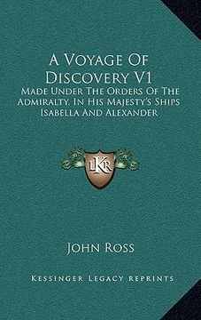 portada a voyage of discovery v1: made under the orders of the admiralty, in his majesty's ships isabella and alexander (in English)