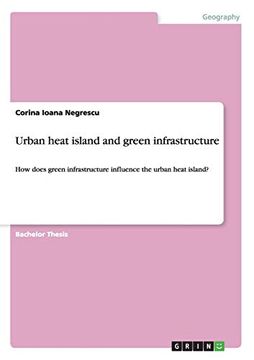 portada Urban Heat Island and Green Infrastructure: How Does Green Infrastructure Influence the Urban Heat Island? (en Inglés)