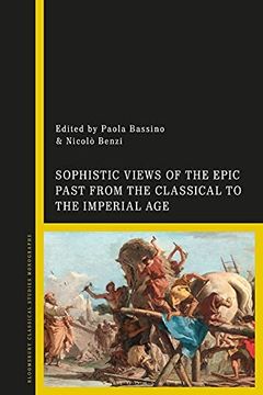 portada Sophistic Views of the Epic Past From the Classical to the Imperial age (en Inglés)