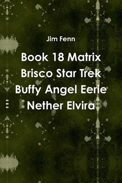 portada Book 18 Matrix Brisco Star Trek Buffy Angel Eerie Nether Elvira (en Inglés)