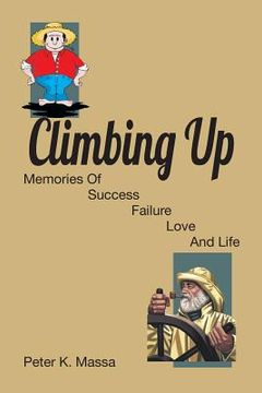 portada Climbing Up: Memories of Success Failure Love and Life (in English)