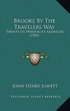 portada brooks by the travelers way: twenty-six weeknight addresses (1902) (en Inglés)