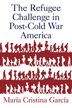 portada The Refugee Challenge in Post-Cold war America 
