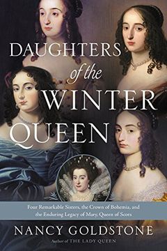 portada Daughters of the Winter Queen: Four Remarkable Sisters, the Crown of Bohemia, and the Enduring Legacy of Mary, Queen of Scots 
