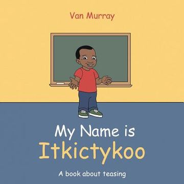 portada My Name Is Itkictykoo: A Book About Teasing