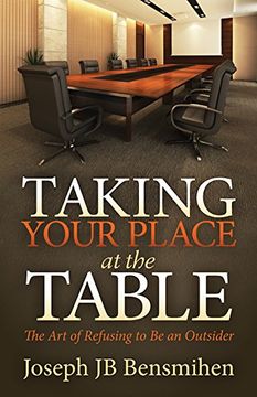 portada Taking Your Place at the Table: The Art of Refusing to Be an Outsider