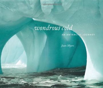 portada Wondrous Cold: An Antartic Journey (en Inglés)