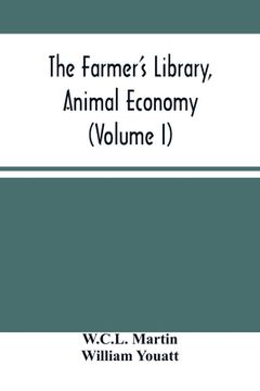 portada The Farmer'S Library, Animal Economy (Volume I) (en Inglés)