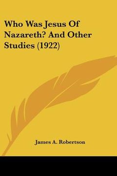 portada who was jesus of nazareth? and other studies (1922)