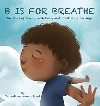 portada B is for Breathe: The Abcs of Coping With Fussy and Frustrating Feelings (en Inglés)