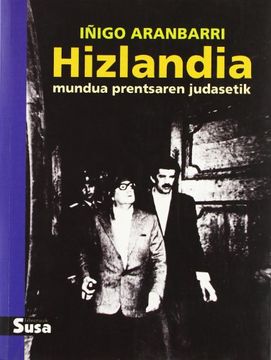portada Hizlandia - Mundua Prentsaren Judasetik (Liburuak (Susa)) (in Basque)