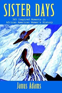 portada Sister Days: 365 Inspired Moments in African American Women's History (en Inglés)
