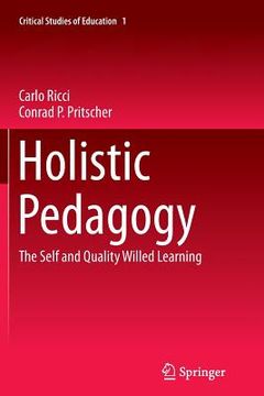 portada Holistic Pedagogy: The Self and Quality Willed Learning (en Inglés)