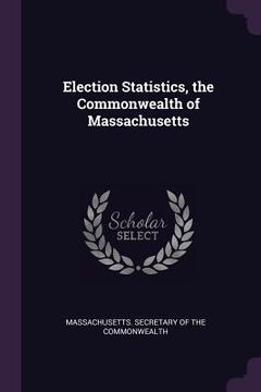 portada Election Statistics, the Commonwealth of Massachusetts (in English)