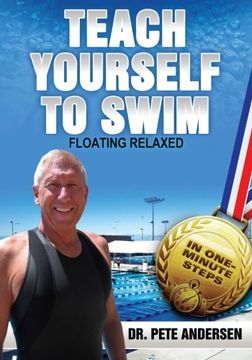 portada Teach Yourself To Swim - Floating Relaxed: In One Minute Steps: Volume 3