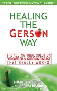 portada Healing the Gerson Way: The All-Natural Solution for Cancer & Chronic Disease (en Inglés)