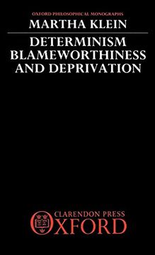 portada Determinism, Blameworthiness, and Deprivation (Oxford Philosophical Monographs) (in English)